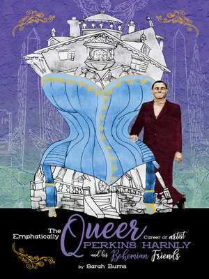 cover image of The Emphatically Queer Career of Artist Perkins Harnly and His Bohemian Friends